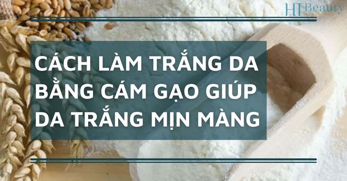 làm trắng da bằng cám gạo