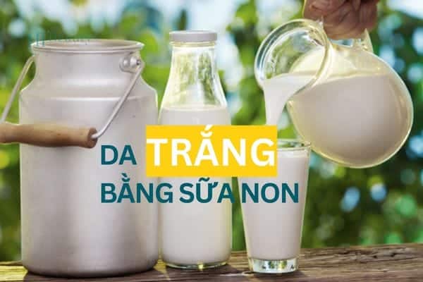 làm trắng da bằng sữa non
