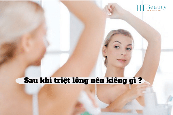 Sau khi triet long nen kieng gi 2