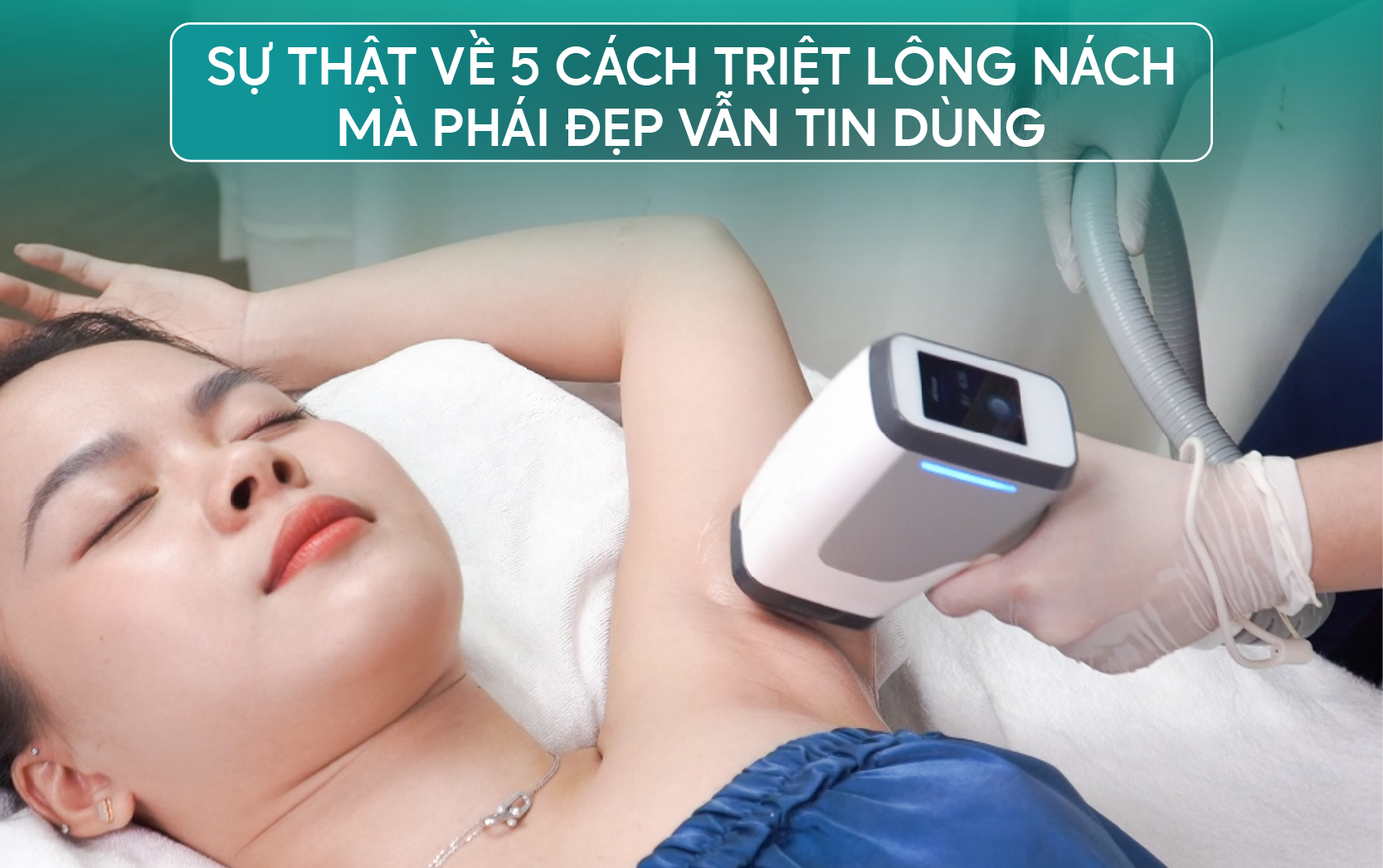 SỰ THẬT VỀ 5 CÁCH TRIỆT LÔNG NÁCH MÀ PHÁI ĐẸP VẪN TIN DÙNG