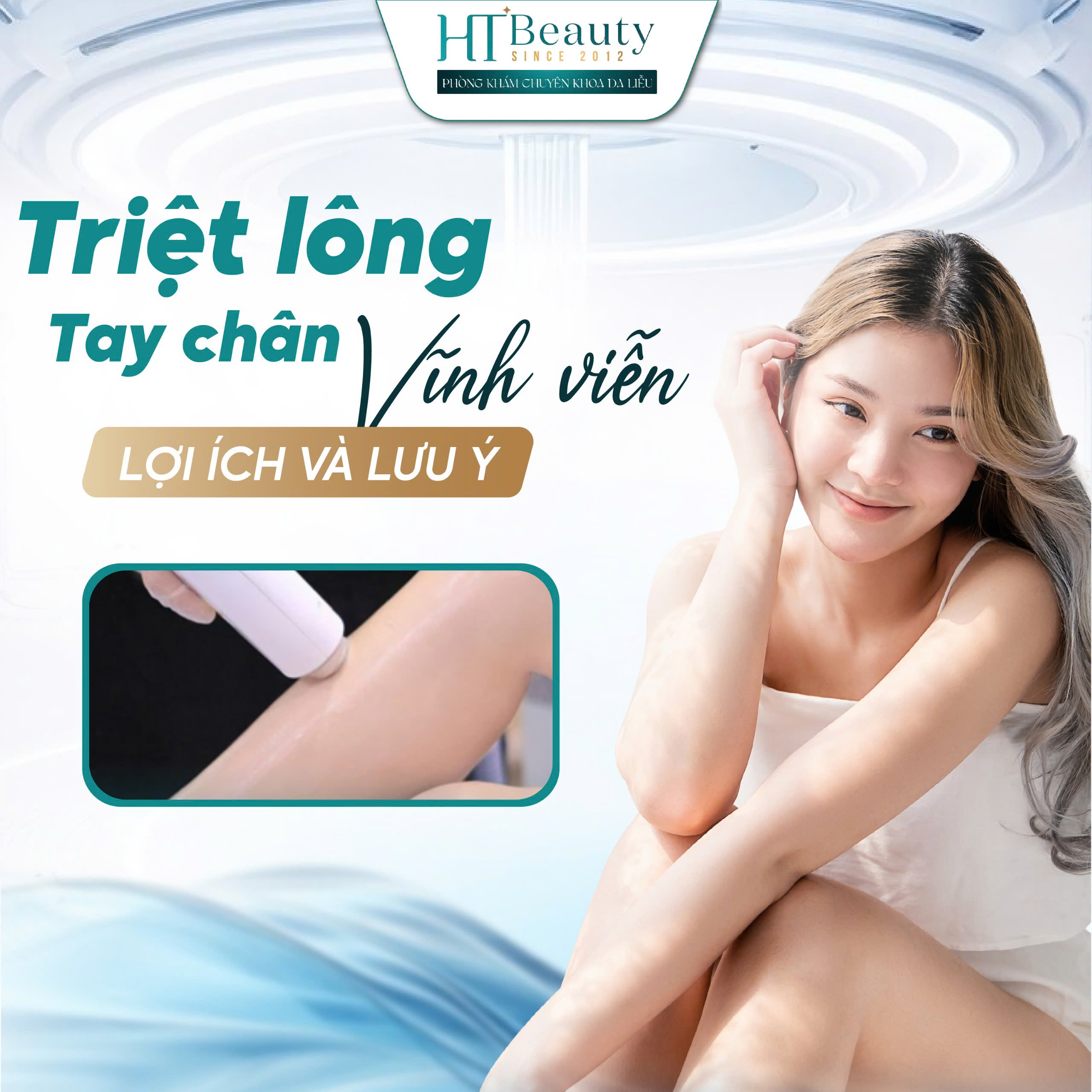 Triệt lông tay chân vĩnh viễn: Lợi ích và lưu ý